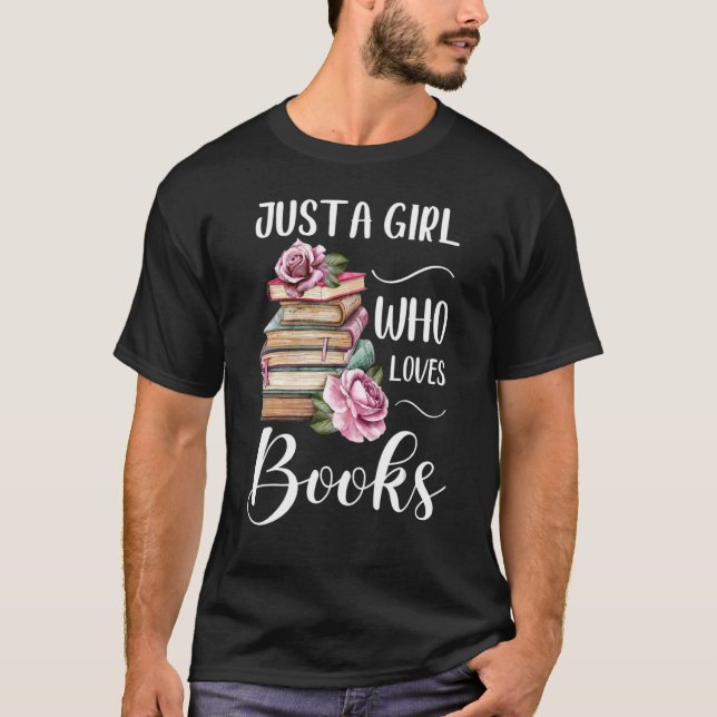Just A Girl Who Loves Books School Librarian Assis T-Shirt (Front)