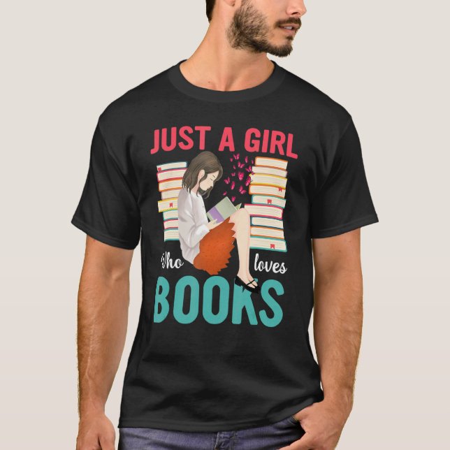 Just A Girl Who Loves Books T-Shirt (Front)