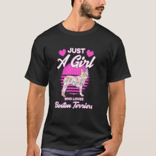 Just A Girl Who Loves Boston Terriers T-Shirt