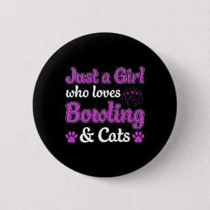 Just A Girl Who Loves Bowling And Cats Funny 6 Cm Round Badge