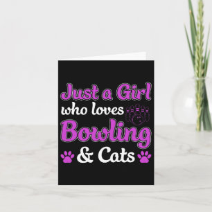 Just A Girl Who Loves Bowling And Cats Funny Card