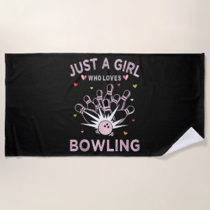 Just A Girl Who Loves Bowling Beach Towel