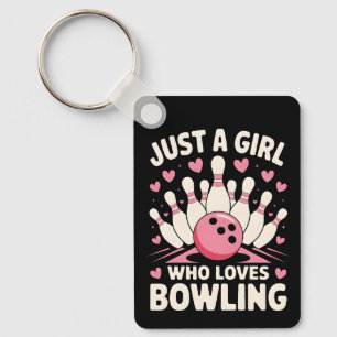 Just a Girl who loves Bowling Key Ring