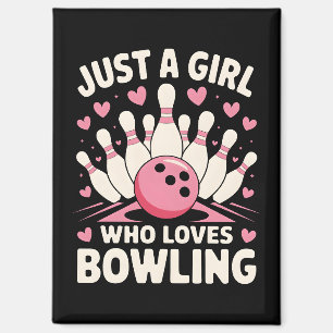 Just a Girl who loves Bowling Magnet