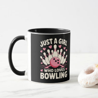 Just a Girl who loves Bowling Mug