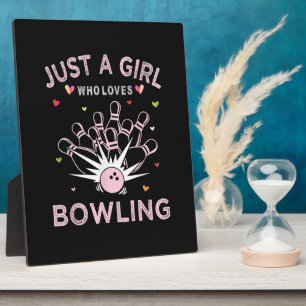Just A Girl Who Loves Bowling Plaque
