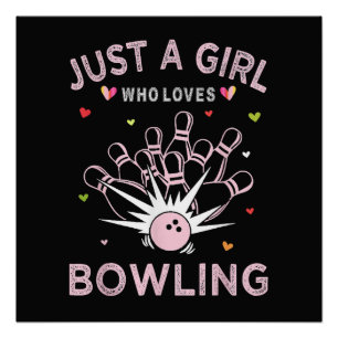 Just A Girl Who Loves Bowling Poster