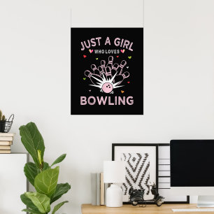 Just A Girl Who Loves Bowling Poster