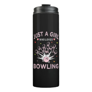 Just A Girl Who Loves Bowling Thermal Tumbler