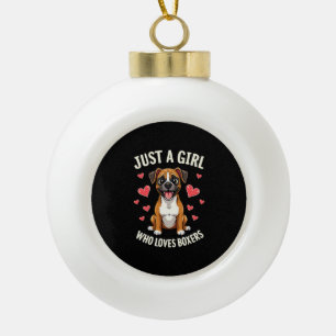 Just a girl who loves Boxers Ceramic Ball Christmas Ornament