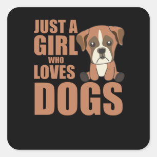 Just A Girl Who Loves Boxers Dogs Sweet Animals Square Sticker