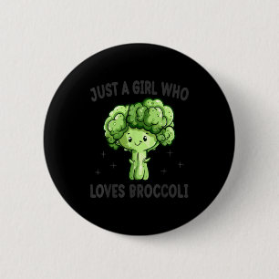 Just A Girl Who Loves Broccoli Funny Broccoli Love 6 Cm Round Badge