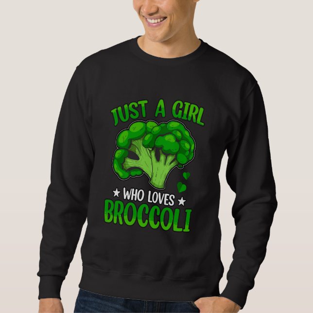 Just a Girl who loves Broccoli Vegan Saying Sweatshirt (Front)