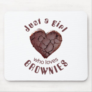 Just a girl who loves  brownies mouse pad