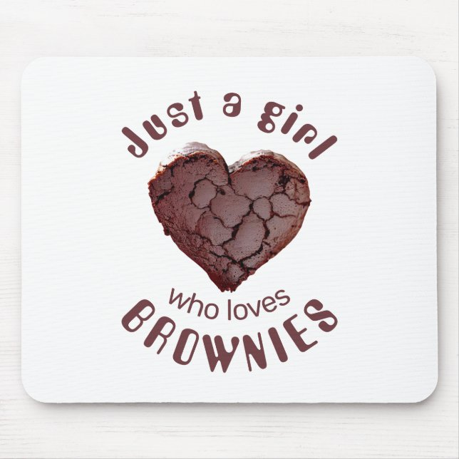 Just a girl who loves  brownies mouse pad (Front)