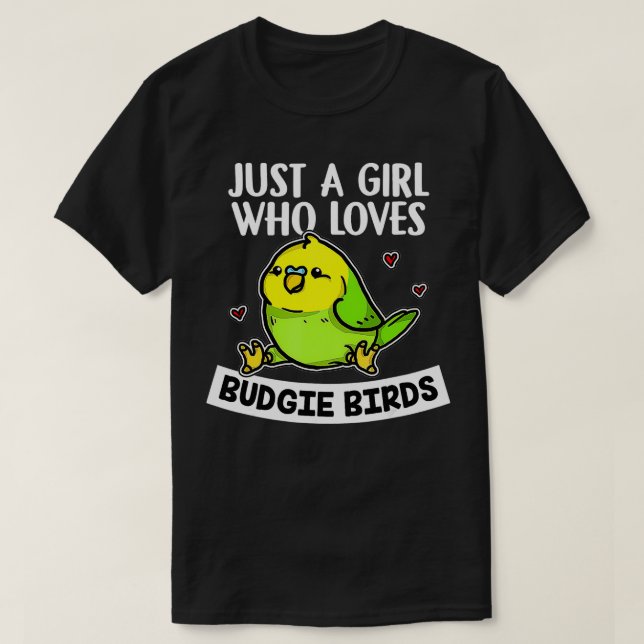 Just A Girl Who Loves Budgie Birds Cute Budgie Cos T-Shirt (Design Front)