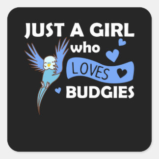 Just A Girl Who Loves Budgie Sweet Bird Square Sticker