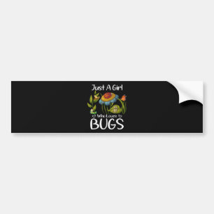 Just a Girl who Loves Bugs Bumper Sticker