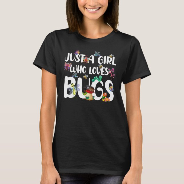Just A Girl Who Loves Bugs  Insect T-Shirt (Front)