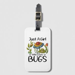 Just a girl who loves bugs luggage tag