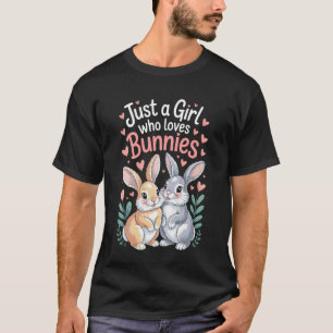 Just A Girl Who Loves Bunnies Bunny Pet Owner Natu T-Shirt