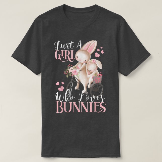 JUST A GIRL WHO LOVES BUNNIES Bunny Rabbit Mama Bu T-Shirt (Design Front)