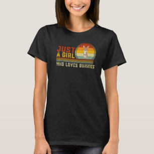 Just A Girl Who Loves Bunnies Cute Bunny Animal Gr T-Shirt