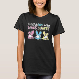 Just A Girl Who Loves Bunnies Cute Easter Bunny Fl T-Shirt