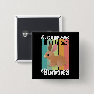 Just a Girl who loves Bunnies Easter Bunny Cute 15 Cm Square Badge