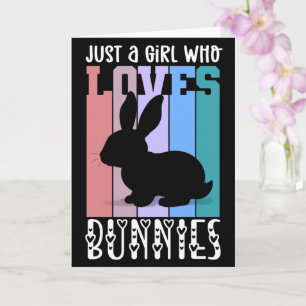 Just a Girl who loves Bunnies Easter Bunny Cute Card