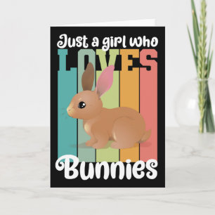 Just a Girl who loves Bunnies Easter Bunny Cute Card