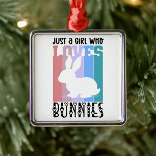 Just a Girl who loves Bunnies Easter Bunny Cute Metal Ornament