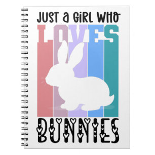 Just a Girl who loves Bunnies Easter Bunny Cute Notebook