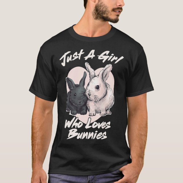 Just A Girl Who Loves Bunnies Rabbit Cute Easter B T-Shirt (Front)