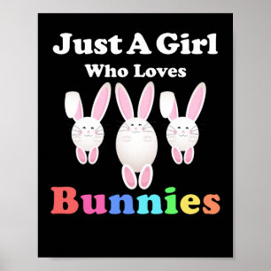 Just A Girl Who Loves Bunnies Rabbit Easter Poster