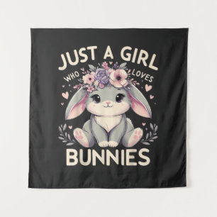 Just A Girl Who Loves Bunnies Tapestry