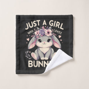 Just A Girl Who Loves Bunnies Wash Cloth