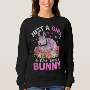 Just A Girl Who Loves Bunny Eggs Floral Flowers Ea Sweatshirt