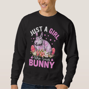 Just A Girl Who Loves Bunny Eggs Floral Flowers Ea Sweatshirt