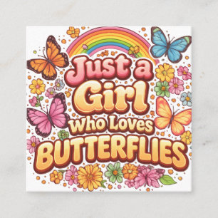 Just a Girl Who Loves Butterflies – Cute Floral  Square Business Card