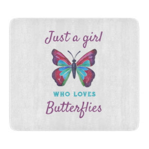 Just a girl who loves Butterflies Cutting Board