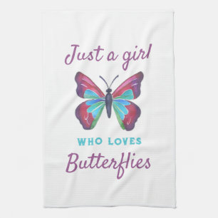 Just a girl who loves Butterflies Tea Towel