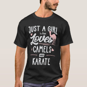 Just A Girl Who Loves Camels And Karate Women T-Shirt