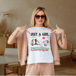 Just a girl who loves camping  T-Shirt