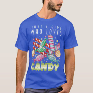 Just A Girl Who Loves Candy Sweet Chocolate Lover  T-Shirt