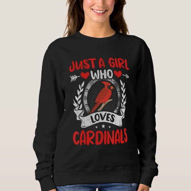 Just a Girl who loves Cardinals Bird Watching Bird Sweatshirt (Front)