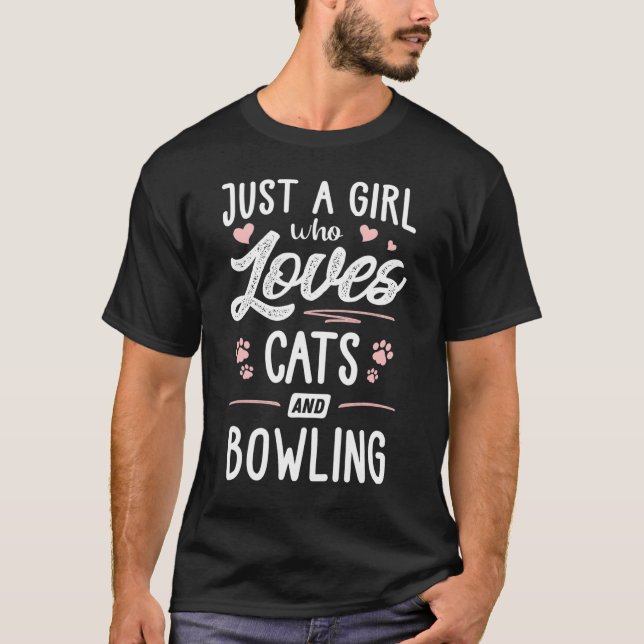 Just A Girl Who Loves Cats And Bowling Cat Lover T-Shirt (Front)