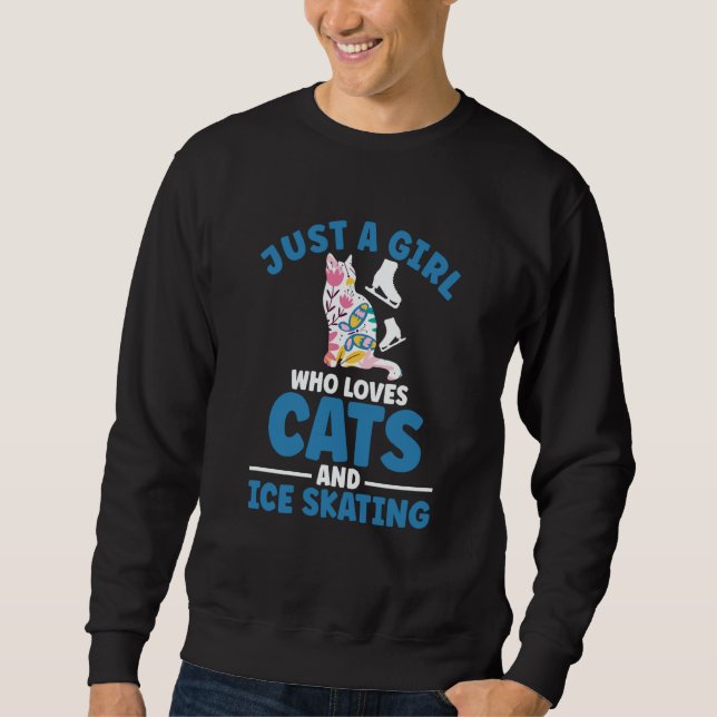 Just a girl who loves cats and ice skating Figure  Sweatshirt (Front)