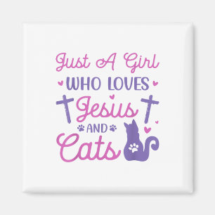 Just A Girl Who Loves Cats And Jesus Funny Animal  Magnet