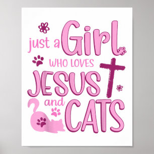 Just A Girl Who Loves Cats And Jesus Funny Animal  Poster